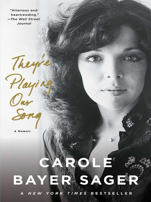 Title details for They're Playing Our Song: a Memoir by Carole Bayer Sager - Wait list